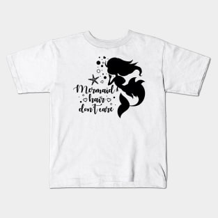 Mermaid Hair Don’t Care Kids T-Shirt